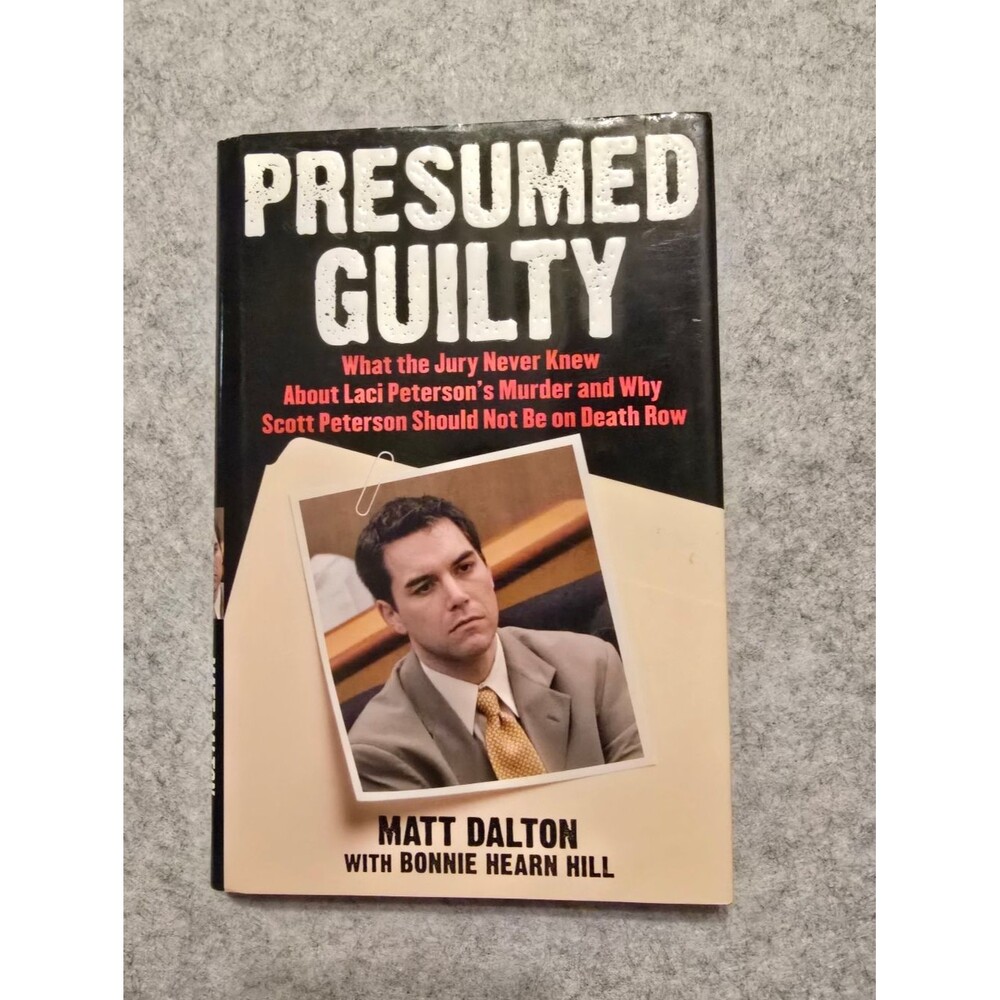 Presumed Guilty By Matt Dalton With Bonnie Hearn Hill Hardcover